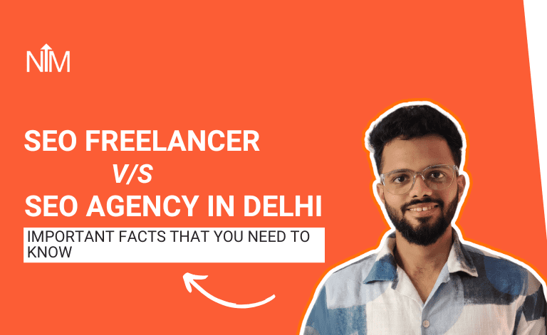 A detailed comparison between an SEO freelancer and an SEO agency in Delhi to help businesses choose the right partner